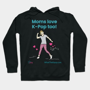 Mom's Love K-Pop Too Hoodie